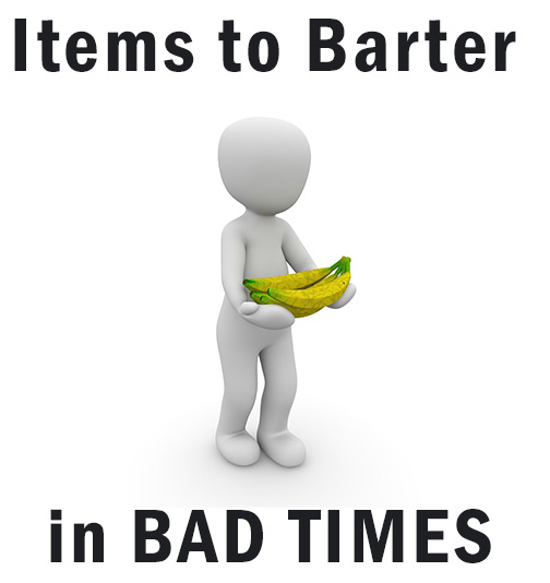 Items to Barter in Bad Times